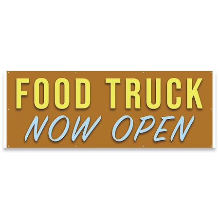 Signmission Food Truck Now Open Banner Concession Stand Food Truck Single Sided B-96-30062